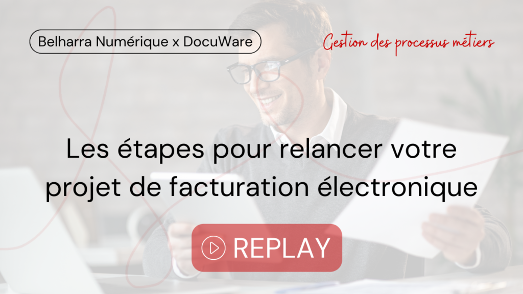 REPLAY_DocuWare_Relancer projet de facturation électronique