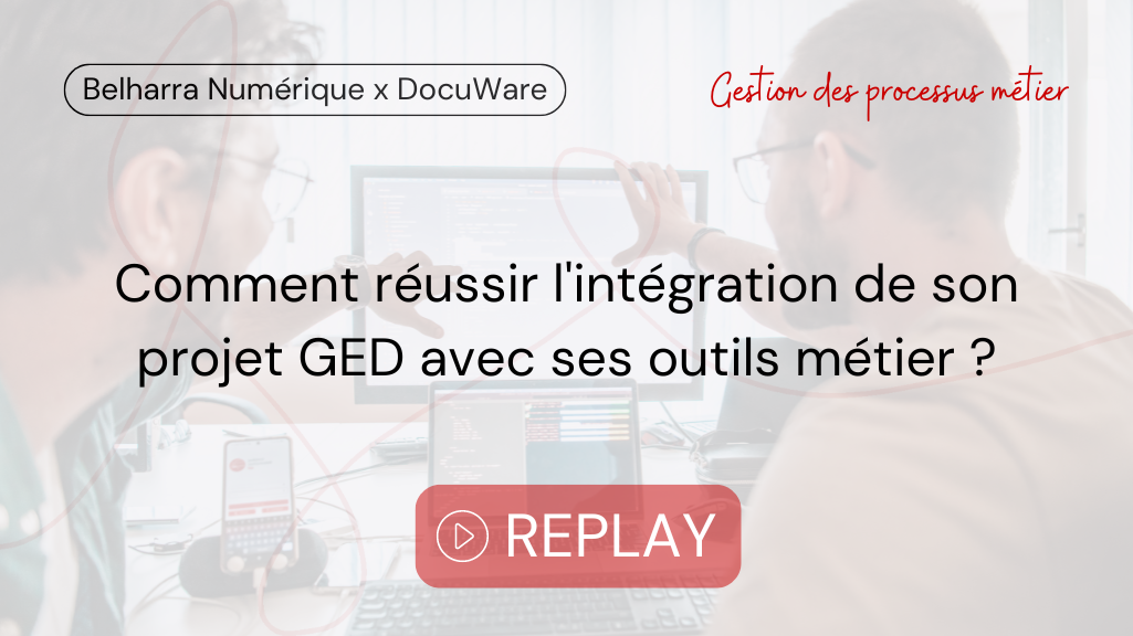 réussir l'intégration de son projet GED avec ses outils métier replay webinar